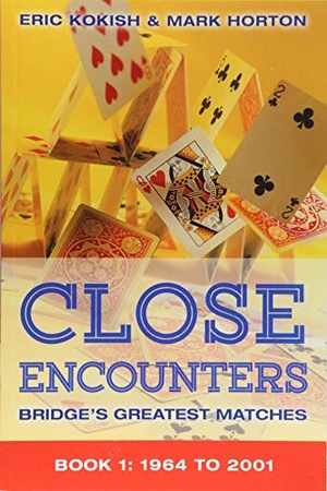 Horton, Mark. Close Encounters Book 1 - Bridge's Greatest Matches (1964 to 2001). Master Point Press, 2018.