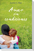 Amar Sin Condiciones = Love Without Conditions