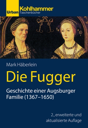 Häberlein, Mark. Die Fugger - Geschichte einer Augsburger Familie (1367-1650). Kohlhammer W., 2024.