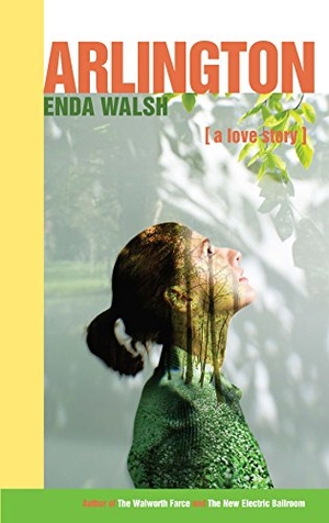 Walsh, Enda. Arlington (TCG Edition). Theatre Communications Group, 2017.