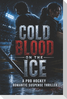 COLD BLOOD ON THE ICE