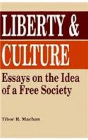 Machan, Tibor R. Liberty and Culture. Rowman & Littlefield Publishing Group, Inc., 1989.