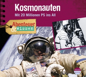 Nielsen, Maja. Kosmonauten - Mit 20 Millionen PS ins All. Headroom Sound Production, 2006.
