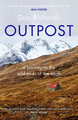 Richards, Dan. Outpost - A Journey to the Wild Ends of the Earth. Joffe Books LTD -Severn House Books, 2020.