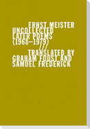 Uncollected Later Poems (1968-1979)