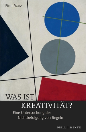 Marz, Finn. Was ist Kreativität? - Eine Untersuchung der Nichtbefolgung von Regeln. Mentis Verlag GmbH, 2026.