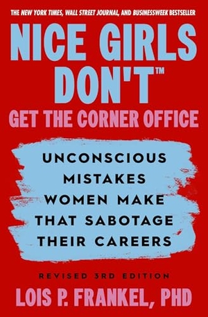 Frankel, Lois P.. Nice Girls Don't Get the Corner Office. Balance, 2026.
