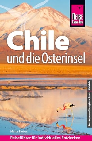 Sieber, Malte. Reise Know-How Reiseführer Chile und die Osterinsel. Reise Know-How Rump GmbH, 2023.