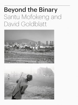 Garb, Tamar. Tamar Garb: Beyond the Binary - Santu Mofokeng and David Goldblatt African Photography from The Walther Collection. Steidl GmbH & Co.OHG, 2025.