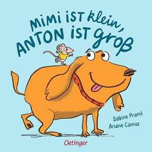 Praml, Sabine. Mimi ist klein, Anton ist groß. Oetinger, 2026.