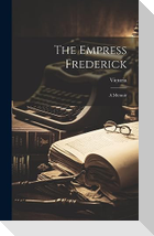 The Empress Frederick