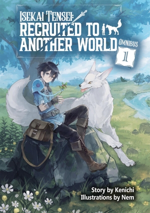 McKnight, Andria / Kenichi et al. Isekai Tensei: Recruited to Another World: Omnibus 1 (Light Novel). J-Novel Club, 2025.