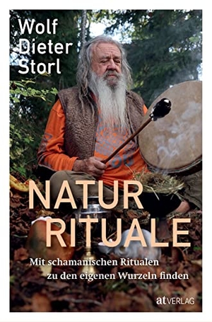 Storl, Wolf-Dieter. Naturrituale - Mit schamanischen Ritualen zu den eigenen Wurzeln finden. AT Verlag, 2023.