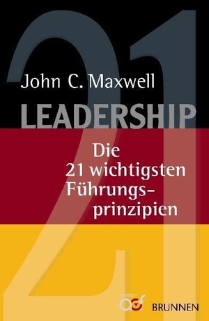 Maxwell, John C.. Leadership - Die 21 wichtigsten Führungsprinzipien. Brunnen-Verlag GmbH, 2011.