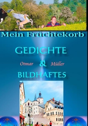 Müller, Otmar. Aus meinem Früchtekorb - Gedichte und Bildhaftes. Books on Demand, 2012.