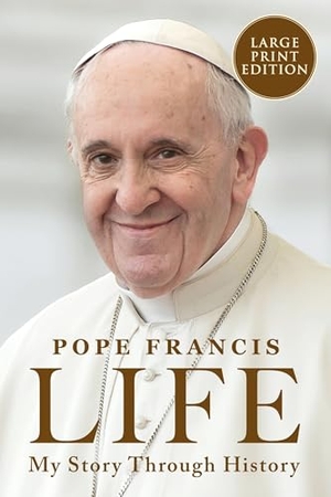 Pope Francis. Life - My Story Through History. HarperCollins, 2024.