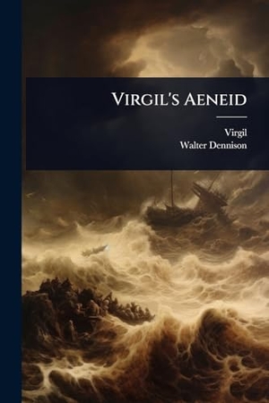Virgil / Walter Dennison. Virgil's Aeneid. Creative Media Partners, LLC, 2025.