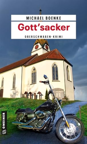 Boenke, Michael. Gott'sacker - Kriminalroman. Gmeiner Verlag, 2010.