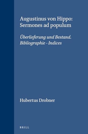 Drobner, Hubertus. Augustinus Von Hippo: Sermones AD Populum - Überlieferung Und Bestand. Bibliographie - Indices. Brill, 1999.