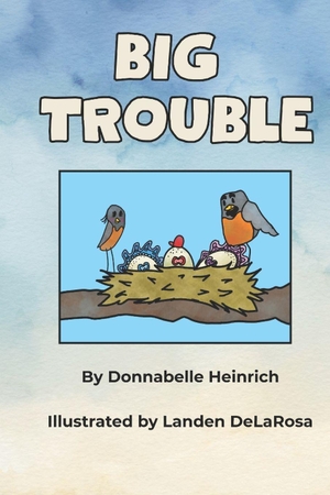 Heinrich, Donnabelle. Big Trouble. Independently published, 2026.