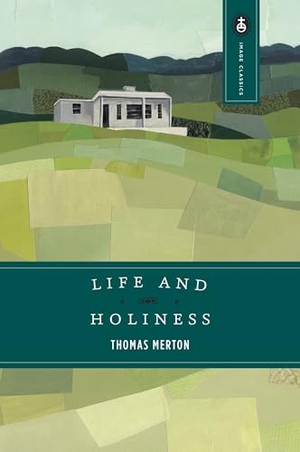 Merton, Thomas. Life and Holiness. Random House, 1969.
