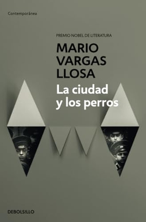 Vargas Llosa, Mario. La ciudad y los perros. DEBOLSILLO, 2015.