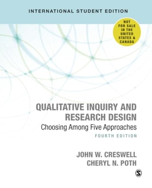 Poth, Cheryl N. / John W. Creswell. Qualitative Inquiry and Research Design (International Student Edition) - Choosing Among Five Approaches. SAGE Publications Inc, 2017.