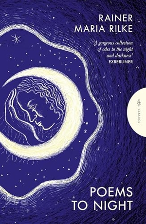 Rilke, Rainer Maria. Poems to Night. Pushkin Press, 2025.