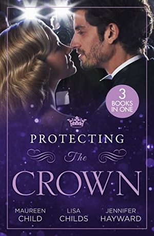 Child, Maureen / Childs, Lisa et al. Protecting The Crown - To Kiss a King (Kings of California) / Royal Rescue / Claiming the Royal Innocent. HarperCollins, 2023.