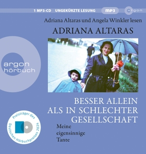 Altaras, Adriana. Besser allein als in schlechter Gesellschaft - Meine eigensinnige Tante. Argon Verlag GmbH, 2023.