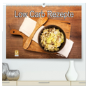 Low Carb - Leichte Rezepte für jeden Tag (hochwertiger Premium Wandkalender 2025 DIN A2 quer), Kunstdruck in Hochglanz