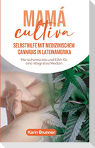 Mamá Cultiva: Selbsthilfe mit medizinischem Cannabis in Lateinamerika
