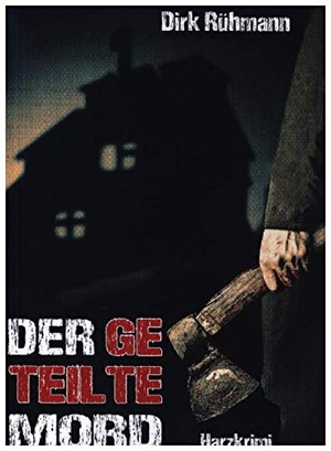 Rühmann, Dirk. Der geteilte Mord - Harzkrimi. EPV Verlagsgesellschaft M, 2020.