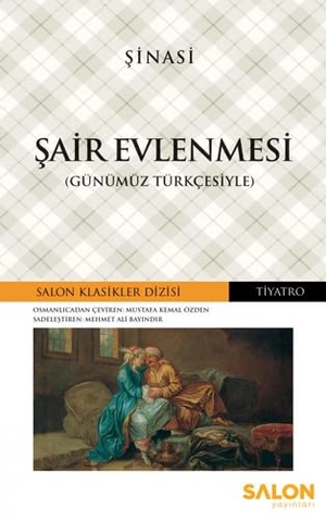 Sinasi. Sair Evlenmesi Günümüz Türkcesiyle. Salon Yayinlari, 2019.