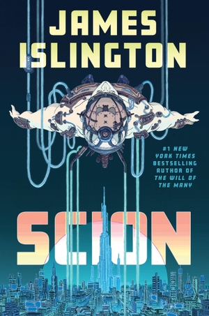 Islington, James. Scion - The unmissable new sci-fi thriller from the #1 New York Times bestselling author of The Will of the Many perfect for fans of Project Hail Mary and Murderbot. Wildfire, 2026.
