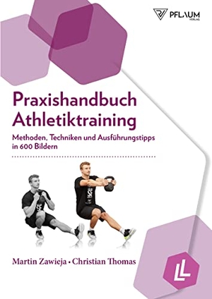 Zawieja, Martin / Christian Thomas. Praxishandbuch Athletiktraining - Methoden, Techniken und Ausführungstipps in 600 Bildern. Richard Pflaum Vlg GmbH, 2018.
