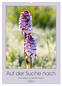 Auf der Suche nach Orchideen in Deutschland (Wandkalender 2024 DIN A2 hoch), CALVENDO Monatskalender