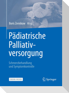 Pädiatrische Palliativversorgung - Schmerzbehandlung und Symptomkontrolle