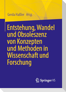 Entstehung, Wandel und Obsoleszenz von Konzepten und Methoden in Wissenschaft und Forschung