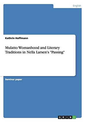 Hoffmann, Kathrin. Mulatto Womanhood and Literary 