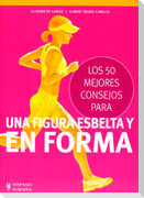 Los 50 mejores consejos para una figura esbelta y en forma
