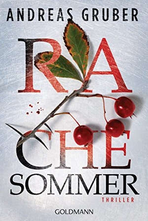 Gruber, Andreas. Rachesommer - Walter Pulaski 1 - Thriller. Goldmann TB, 2018.