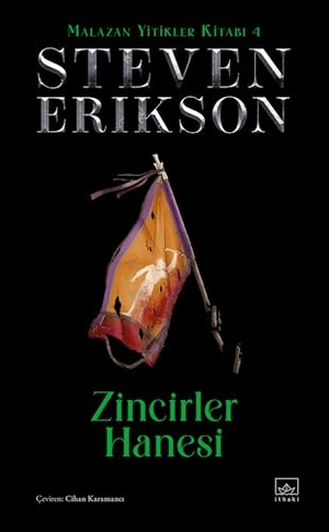 Erikson, Steven. Zincirler Hanesi - Malazan Yitikler Kitabi 4 Ciltli. Ithaki Yayinlari, 2023.