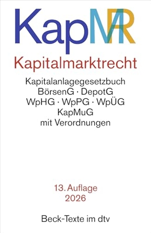 Kapitalmarktrecht. KapMR - Kapitalanlagegesetzbuch, BörsenG, DepotG, WpHG, WpPG, WpÜG, KapMuG mit Verordnungen. Textausgabe mit Sachverzeichnis. Rechtsstand: 15. März 2026. dtv Verlagsgesellschaft, 2026.