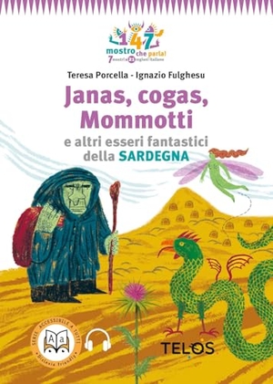 Porcella, Teresa. Janas, cogas, Mommotti e altri esseri fantastici della Sardegna. Telos Edizioni, 2022.