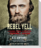 Rebel Yell: The Violence, Passion and Redemption of Stonewall Jackson