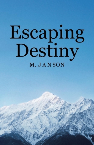 M. Janson. Escaping Destiny. Balboa Press, 2016.