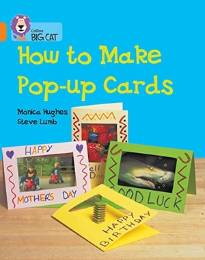 Hughes, Monica. How to Make Pop-up Cards - Band 06/Orange. HarperCollins Publishers, 2005.