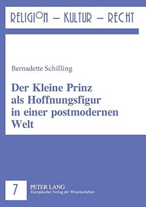 Schilling, Bernadette Julia. Der Kleine Prinz als Hoffnungsfigur in einer postmodernen Welt. Peter Lang, 2007.