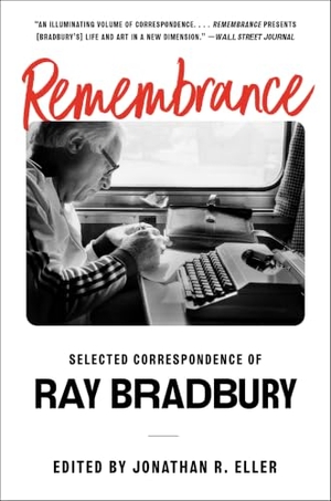 Bradbury, Ray. Remembrance - Selected Correspondence of Ray Bradbury. Simon & Schuster, 2024.